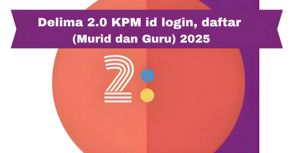 Delima 2.0 KPM id login, daftar (Murid dan Guru) 2025