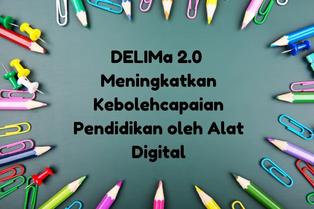 Panduan l Memaksimumkan Analisis DELIMa 2.0 untuk Guru