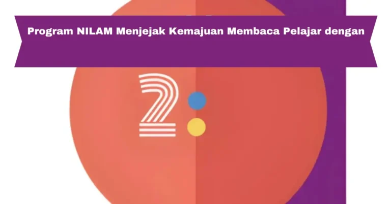 Program NILAM Menjejak Kemajuan Membaca Pelajar dengan